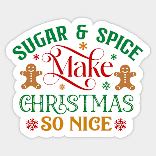 Sugar and spice; Christmas; rhyme; baking; bake; baker; cook; cooking; Xmas; Merry Christmas; cute; funny; humor; Christmas pun Sticker